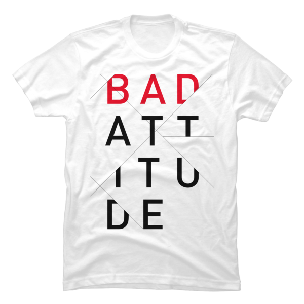 bad attitude t shirts